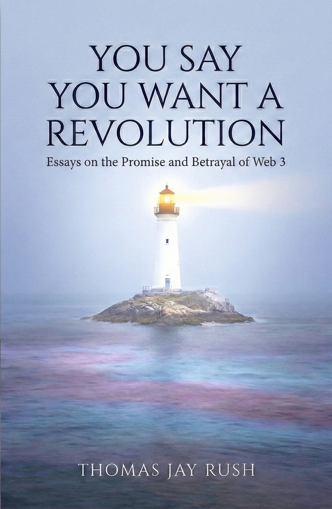 Cover of You Say You Want | a Revolution